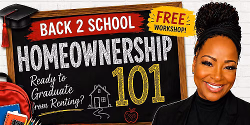 Back 2 School Homeownership 101