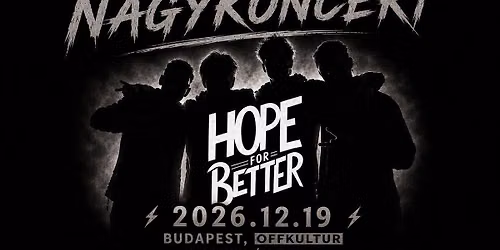 Hope For Better Turn\u00e9 \u00e9s \u00e9vz\u00e1r\u00f3 nagykoncert \/2026.12.19\/OffKultur Vend\u00e9gek:My Last Summer,Day By Day