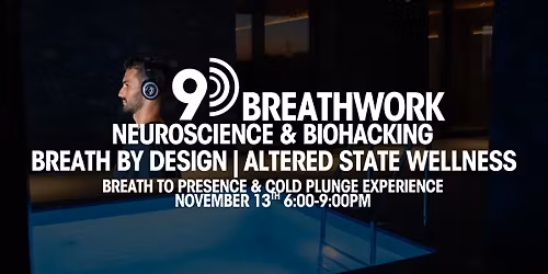 9D Breathwork & Cold Plunge Experience with Altered State Wellness November 13th 6:00pm