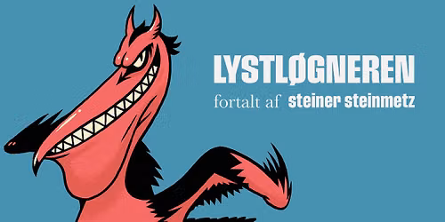 Lystl\u00f8gneren - fortalt af Steiner Steinmetz