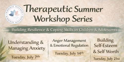Therapeutic Summer Workshop Series: Building Resilience and Coping Skills in Children and Adolescent