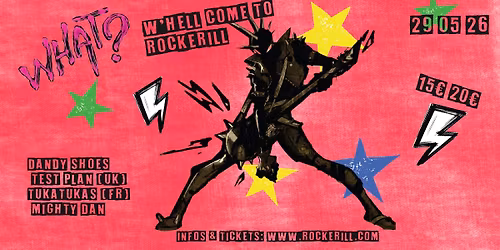 W'hell come to Rockerill: Dandy Shoes + Test Plan (U.K.) + Tukatukas (FR) + Mighty Dan