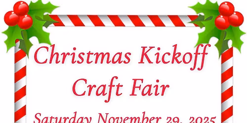 Christmas Kickoff Craft Fair *vendor space is now full*