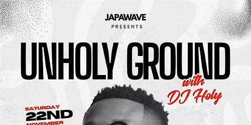 UNHOLY GROUND with DJ HOLY - Afrobeats\/HipHop\/Amapiano\/DanceHall