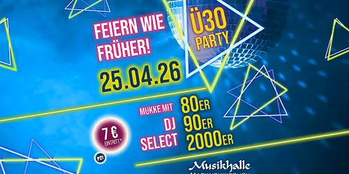 Feiern wie Fr\u00fcher! Die \u00dc30 Party!