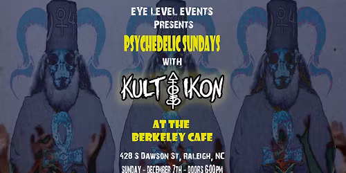 Psychedelic Sunday with Two Sets from Kult Ikon