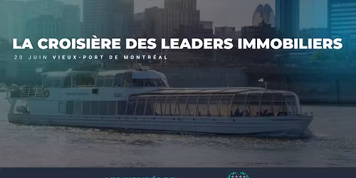 La croisi\u00e8re des leaders immobiliers