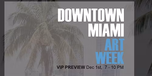Opening Night - Downtown Miami Art Week
