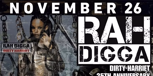 RAH DIGGA- Dirty Harriet 25th Anniversary- PHILLY!