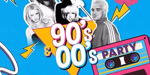 90's & 00's Party!