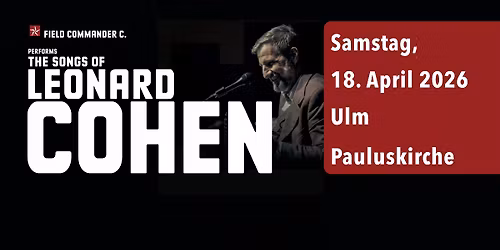 Field Commander C. - The Songs of Leonard Cohen in Ulm