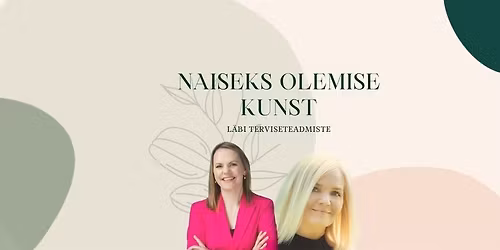 Naiseks Olemise Kunst - l\u00e4bi terviseteadmiste.