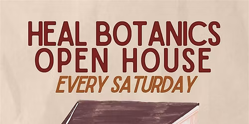 Open House: Heal Botanics