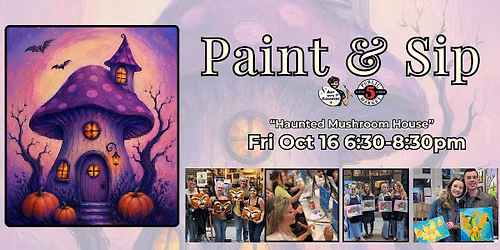 Paint & Sip in Eugene, Oregon \u201cHaunted Mushroom House\u201d