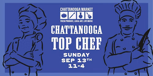 Chattanooga Top Chef — Food & drink in Chattanooga, TN