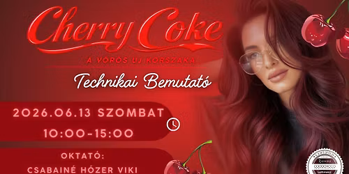 J\u00fanius 13 (Szombat) Cherry Coke \u2013 A v\u00f6r\u00f6s \u00faj korszaka - Technikai Bemutat\u00f3 Csabain\u00e9 H\u00f3zer Vikivel