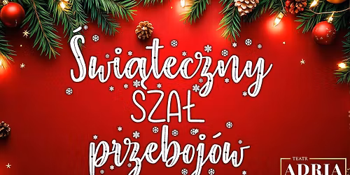 Koncert: "\u015awi\u0105teczny Sza\u0142 Przeboj\u00f3w"