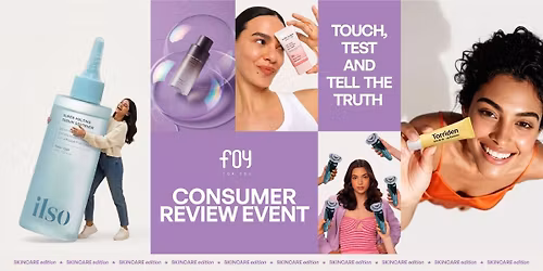 FOY's Consumer Review Event - Skincare Edition