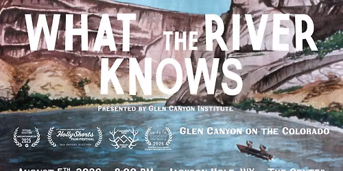 What the River Knows - Jackson Hole, WY 8\/5