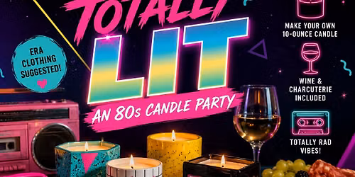 Totally Lit: An 80s Candle Party