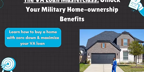 VA Loan Masterclass; How to Buy a home using the VA Loan