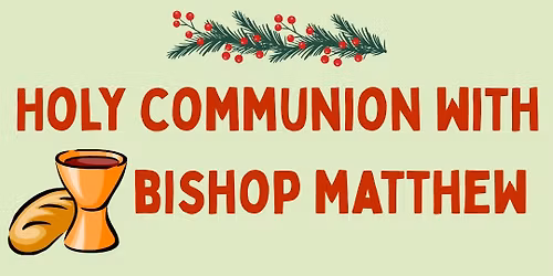 Holy Communion with Bishop Matthew