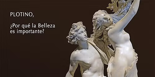 TERTULIA FILOS\u00d3FICA: \u201cPlotino. \u00bfPor qu\u00e9 la belleza es importante?\u201d