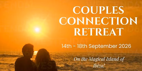 Couples Connection Retreat- Ibiza, September 2026!