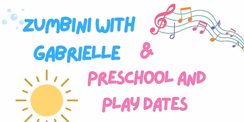 Zumbini  & Preschool and Playdates 