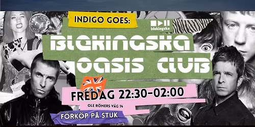 Klubb Indigo goes Oasis | Blekingska nationen