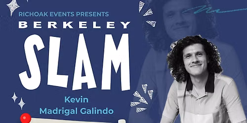 The Berkeley Slam ft. Kevin Madrigal Galindo