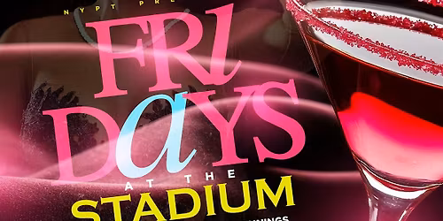 THE STADIUM ON FRIDAYS