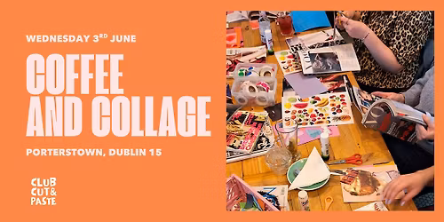 Coffee & Collage in Dublin 15 | Creative Social Evening