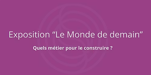 Exposition "Le Monde de demain"