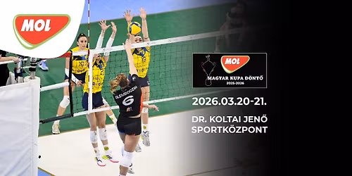 MOL N\u0151i Magyar Kupa N\u00e9gyes D\u00f6nt\u0151 | Dr. Koltai Jen\u0151 Sportk\u00f6zpont | 2026. m\u00e1rcius 20-21.