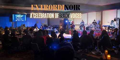 Extrordinoir:  A Celebration of Black Voices