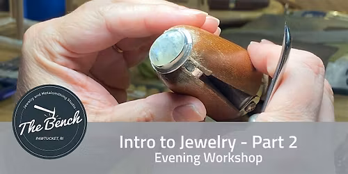 Intro to Jewelry Part 2 - Evening Class