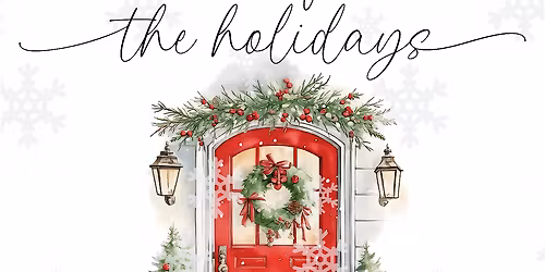Home For the Holidays December 4th- 6PM