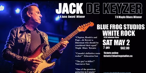 Jack de Keyzer Blue Frog White Rock, BC May 2