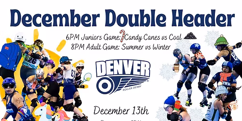 Denver Roller Derby Double Header - December
