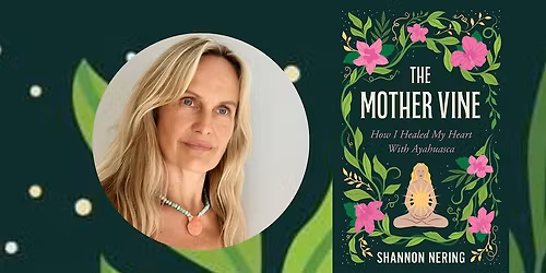 The Mother Vine: Ayahuasca and the Journey of Healing