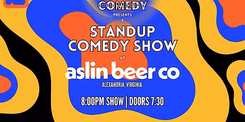 Standup Comedy @ Aslin Beer Co! (Alexandria, VA)