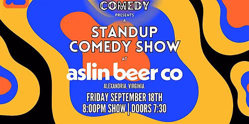 Standup Comedy @ Aslin Beer Co! (Alexandria, VA)