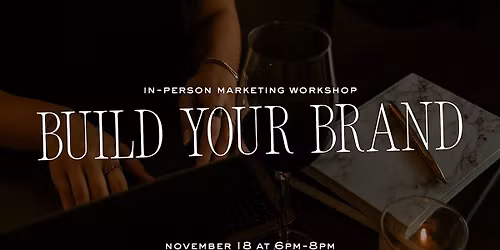 Build Your Brand: A Guided Workshop for Creatives & Entrepreneurs