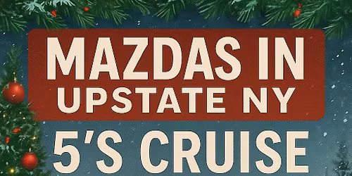 Mazdas In Upstate NY 5s cruise