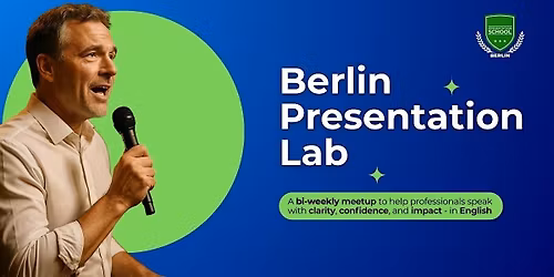 Berlin Presentation Lab- Biweekly Impulse Lecture, Practice & Coaching