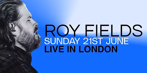 ROY FIELDS IN LONDON