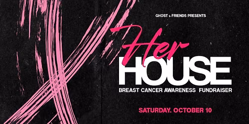 Her House: Breast Cancer Awareness Fundraiser