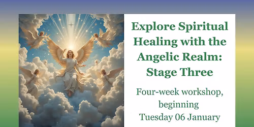 Explore Spiritual Healing with the Angelic Realm: Stage Three \u2013 Deeper Angelic Work