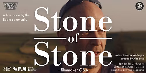 Glossop Cinema Club Presents: Stone Of Stone (2025) + Filmmaker Q&A at The Globe, Glossop